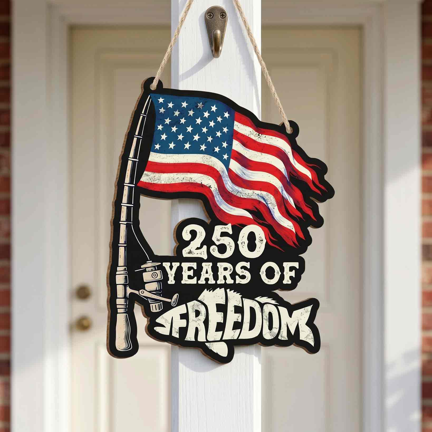 America 250 Years Of Freedom Fishing Wooden Hanging Sign Patriotic Decor