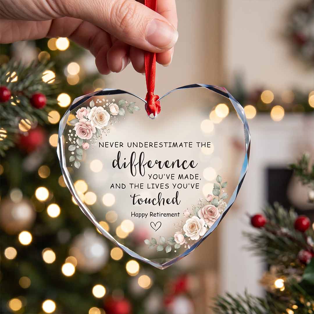 Happy Retirement Never Underestimate The Lives You've Touched Floral Retirement Gift Heart Glass Christmas Ornament