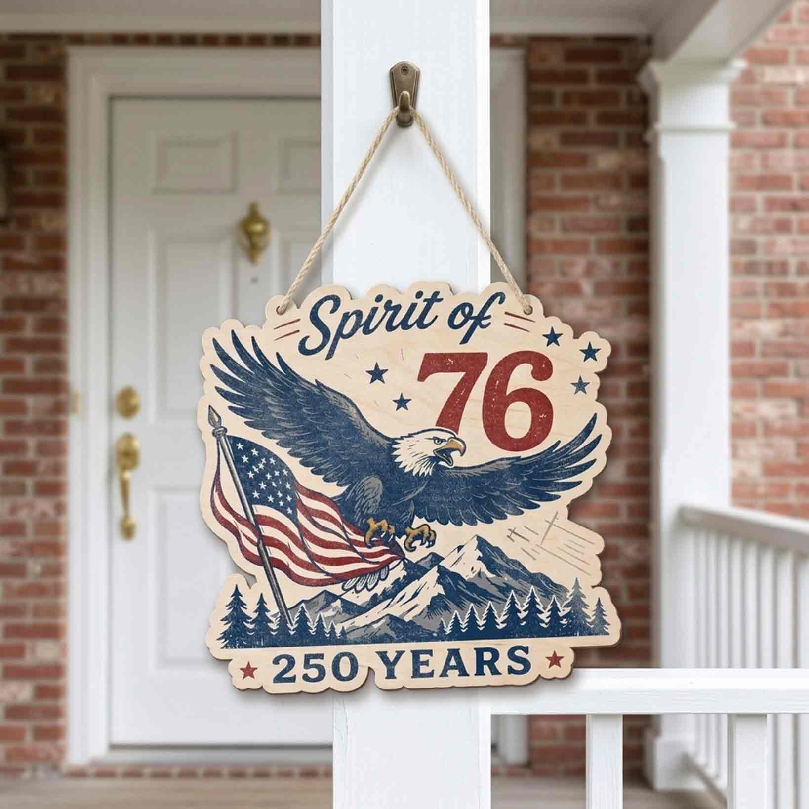 Spirit of 76 Wooden Sign America 250 Years Patriotic Decor