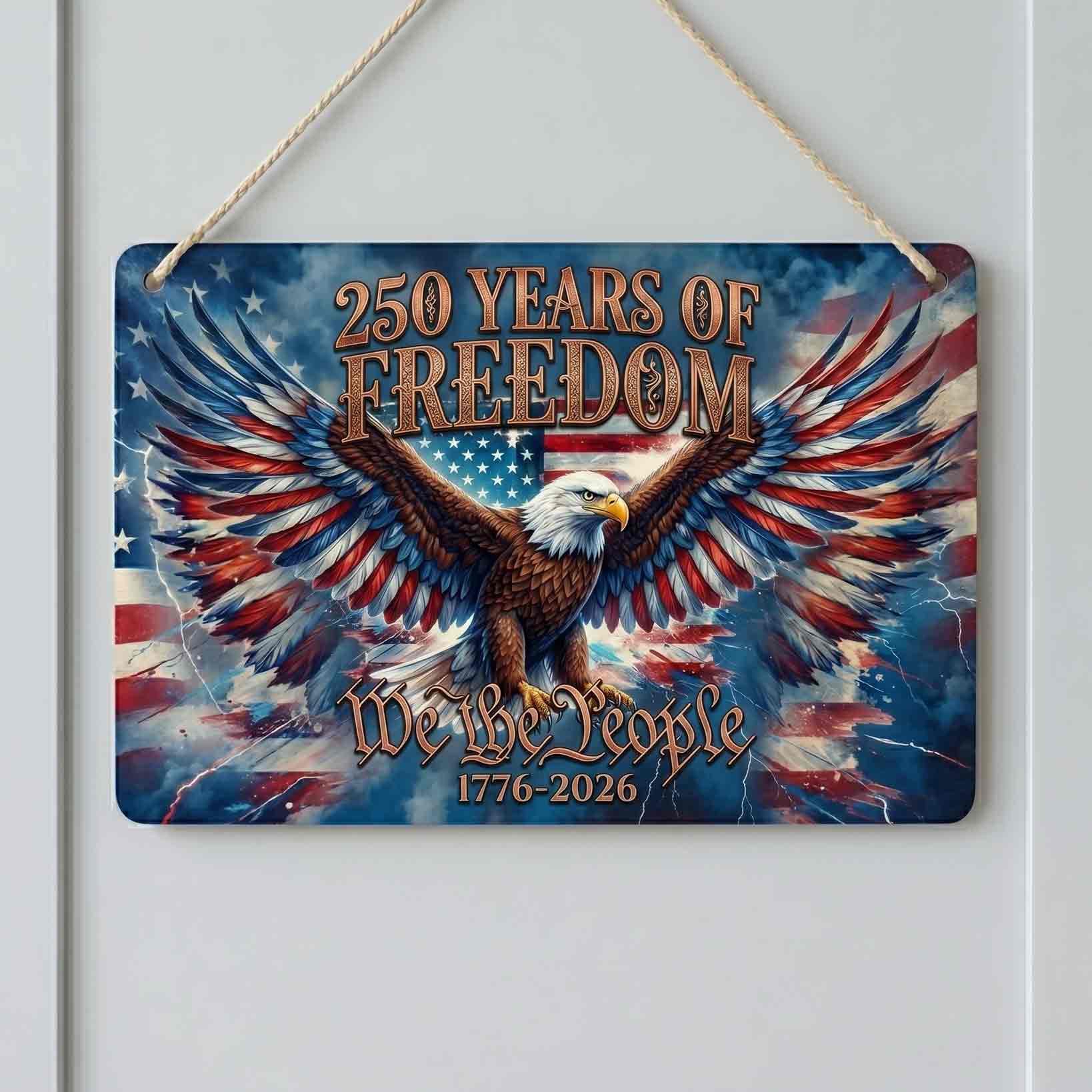 1776 2026 We The People Eagle 250th Anniversary Wooden Sign