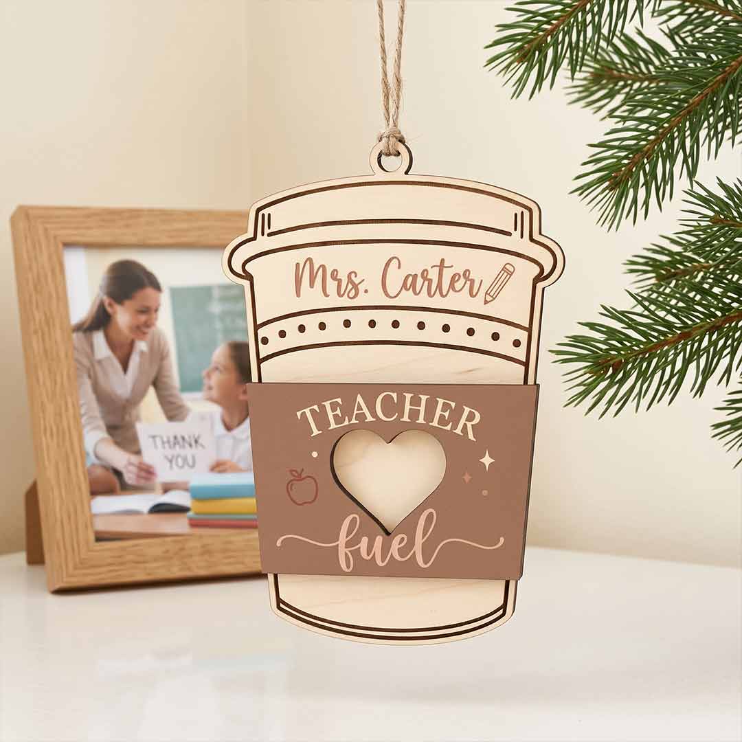 Teacher Fuel Coffee Cup Personalized Teacher Custom Name Teacher Appreciation Gift Wooden Christmas Ornament