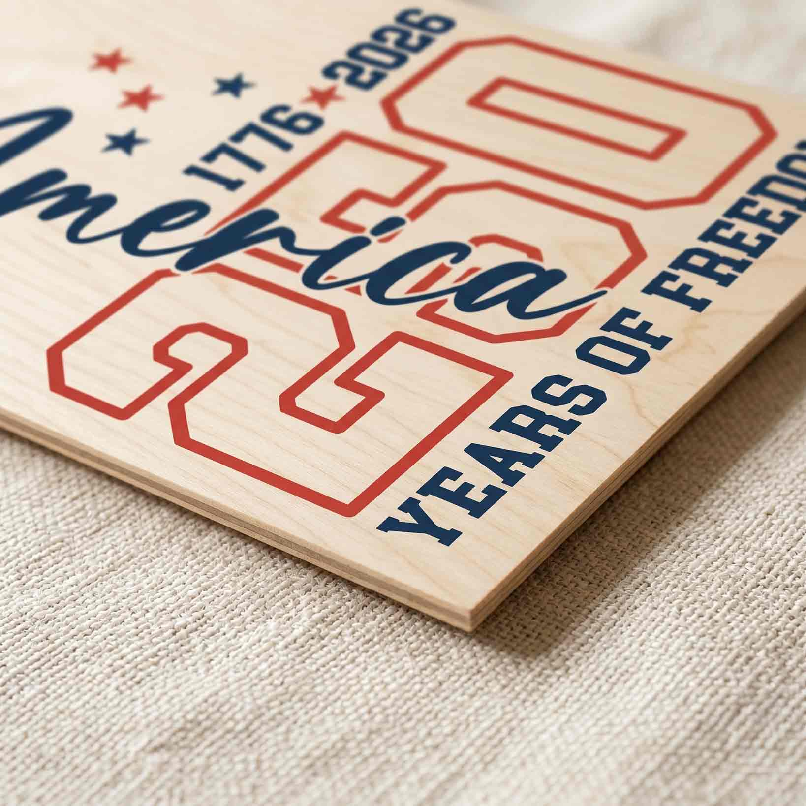 America 250 Years of Freedom 1776-2026 Modern Typography Patriotic Wooden Sign