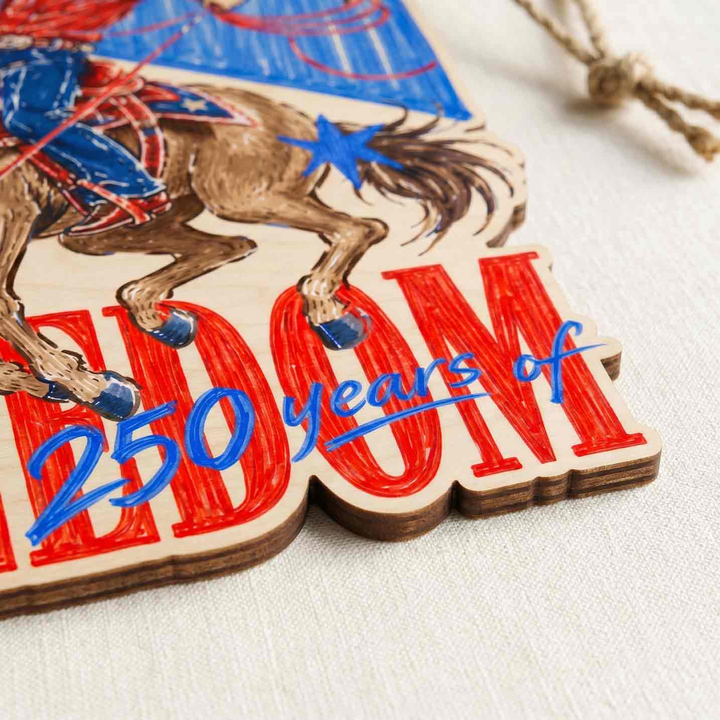 250 Years Of Freedom Western Cowboy Patriotic Decor Wooden Sign