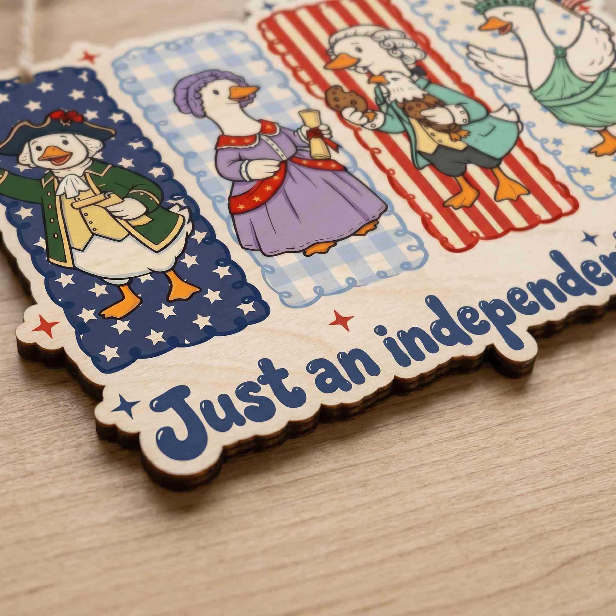 Just an Independent Goose America 250th Anniversary Patriotic Wooden Sign