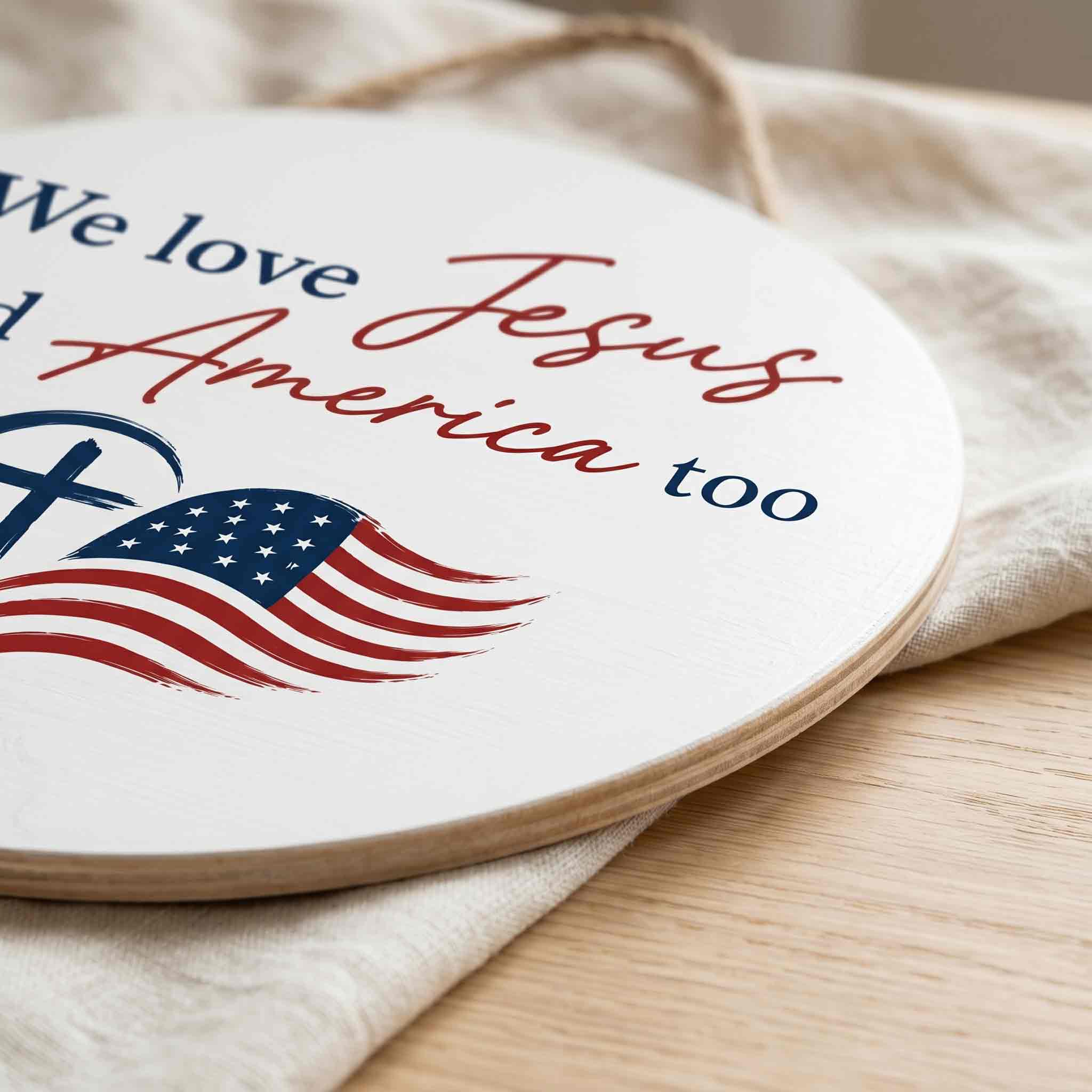 We Love Jesus And America Too Wooden Sign Christian Patriotic Decor