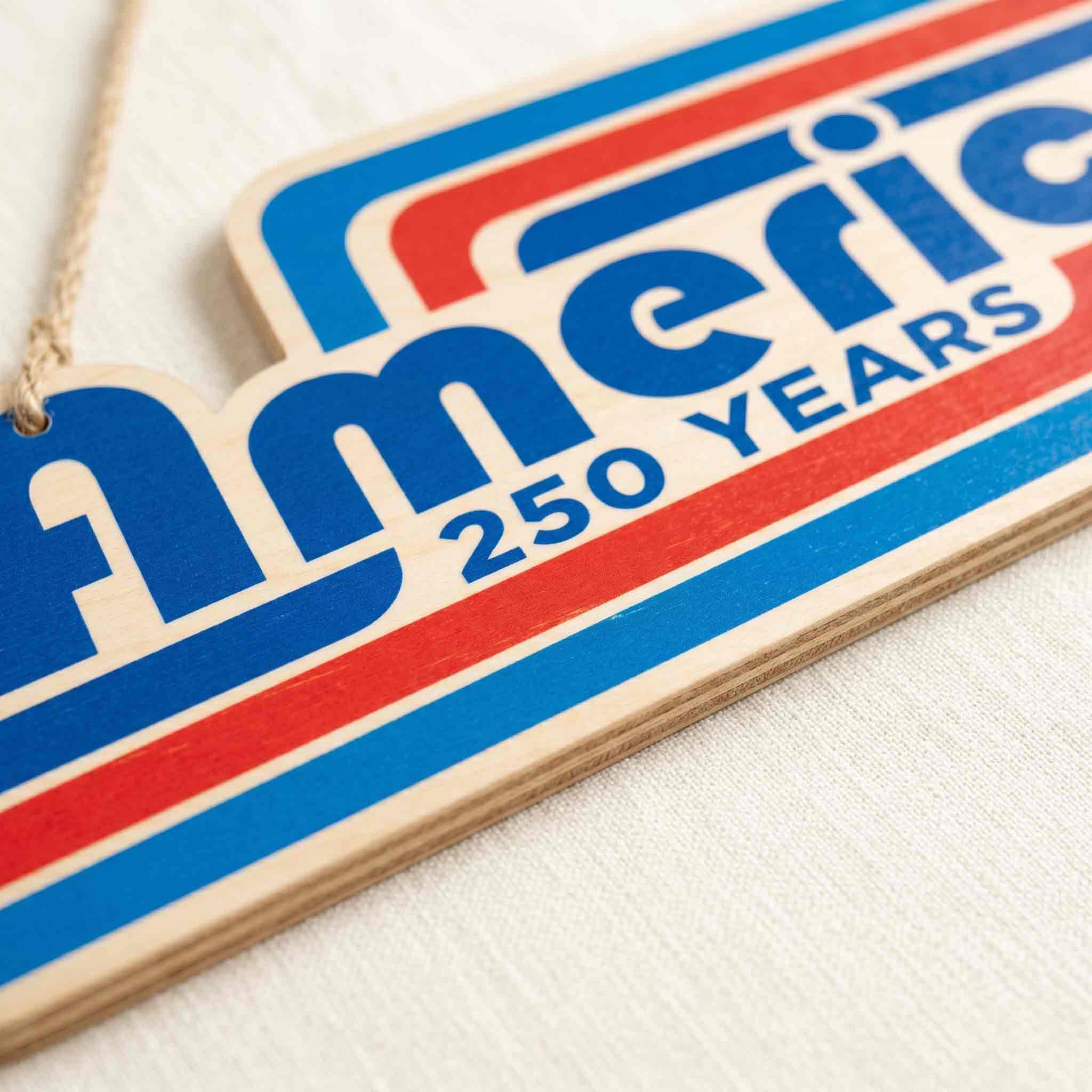 Retro America 250 Years Patriotic Independence Day Celebration Decor Wooden Sign