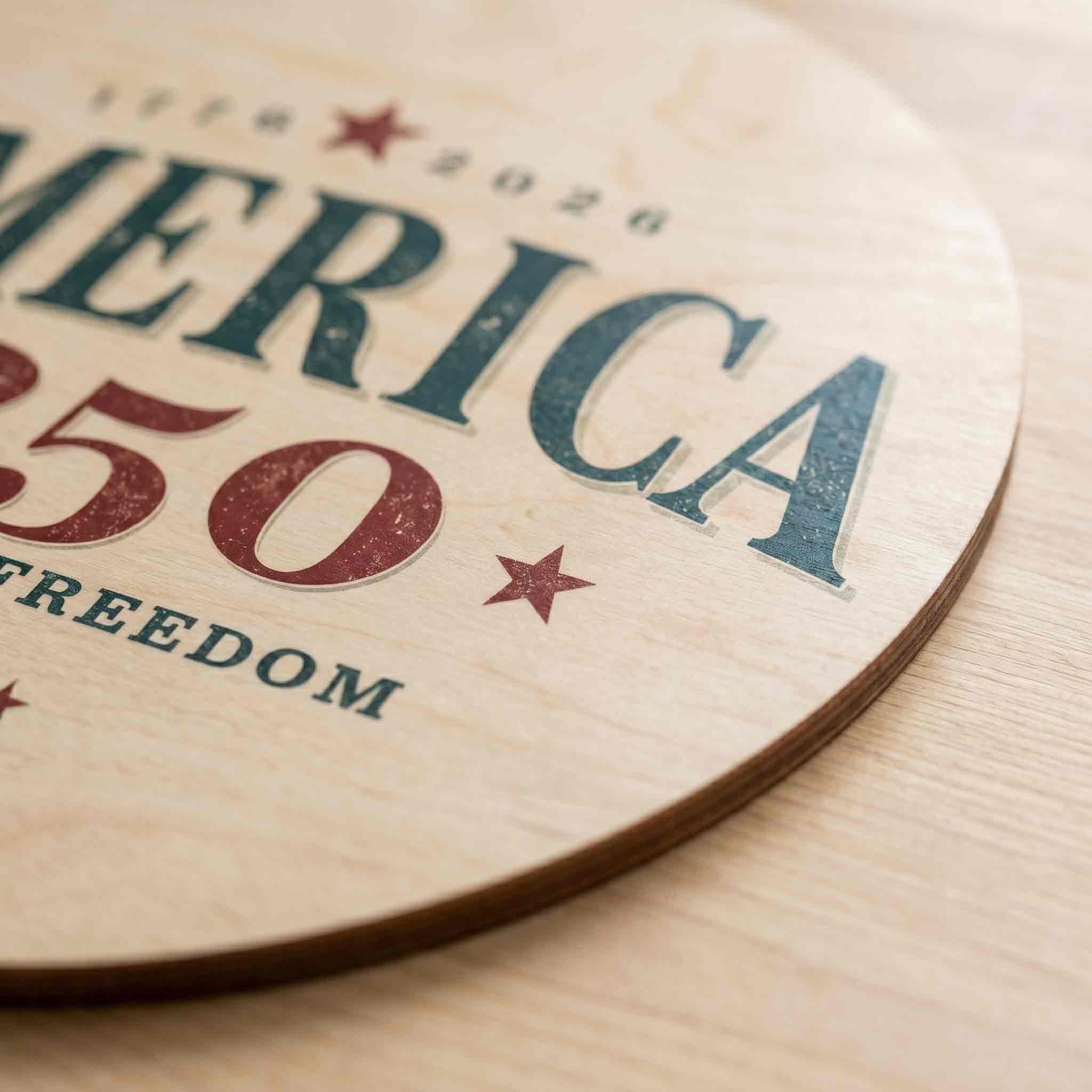 America 250 Years of Freedom Round Rustic Patriotic Wooden Sign