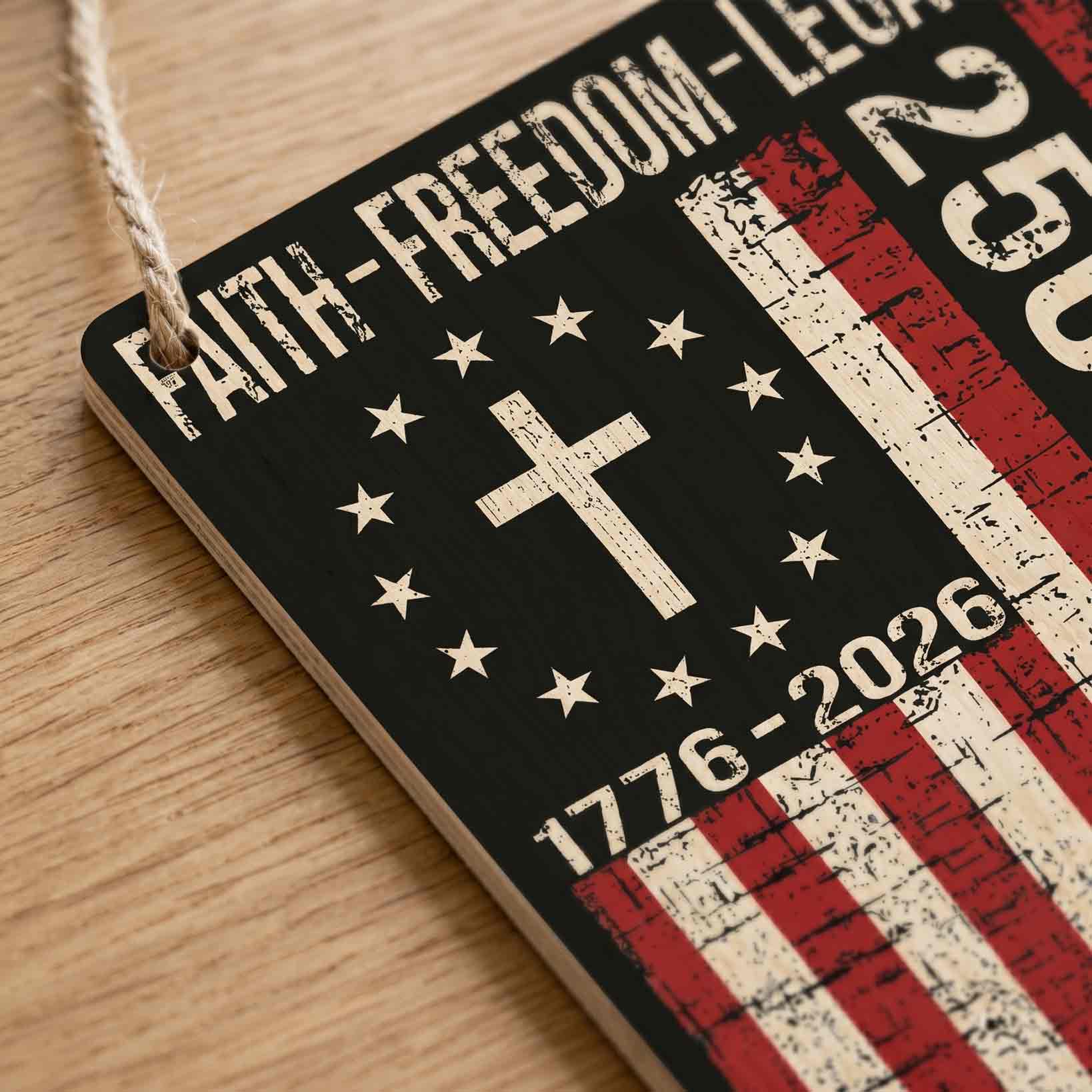 Freedom Christian America 250th Anniversary Wooden Sign