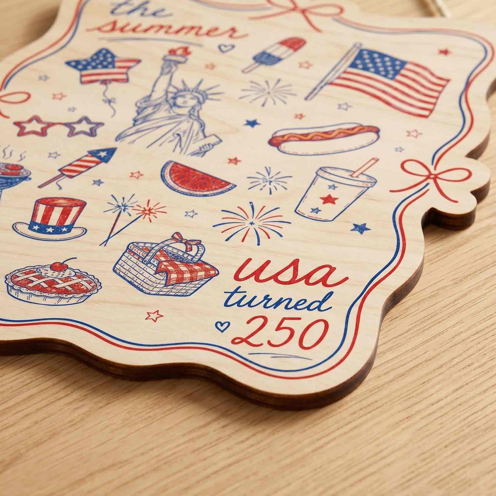 The Summer USA Turned 250 America Patriotic Wooden Sign