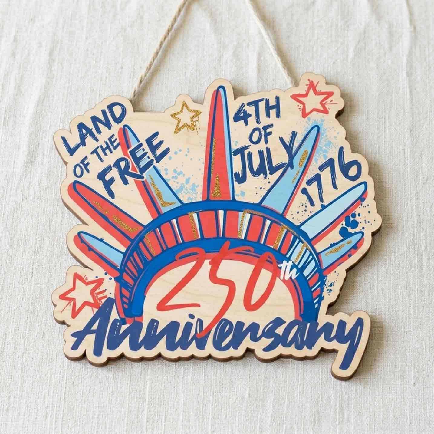 Land of the Free 4th of July 250th Anniversary 1776 Patriotic Wooden Sign