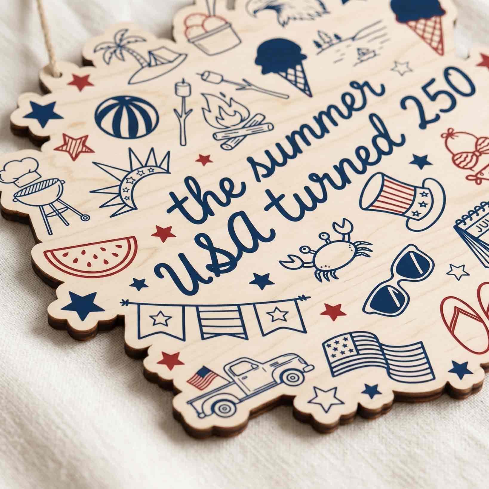 The Summer USA Turned 250 Wooden Sign Patriotic Decor