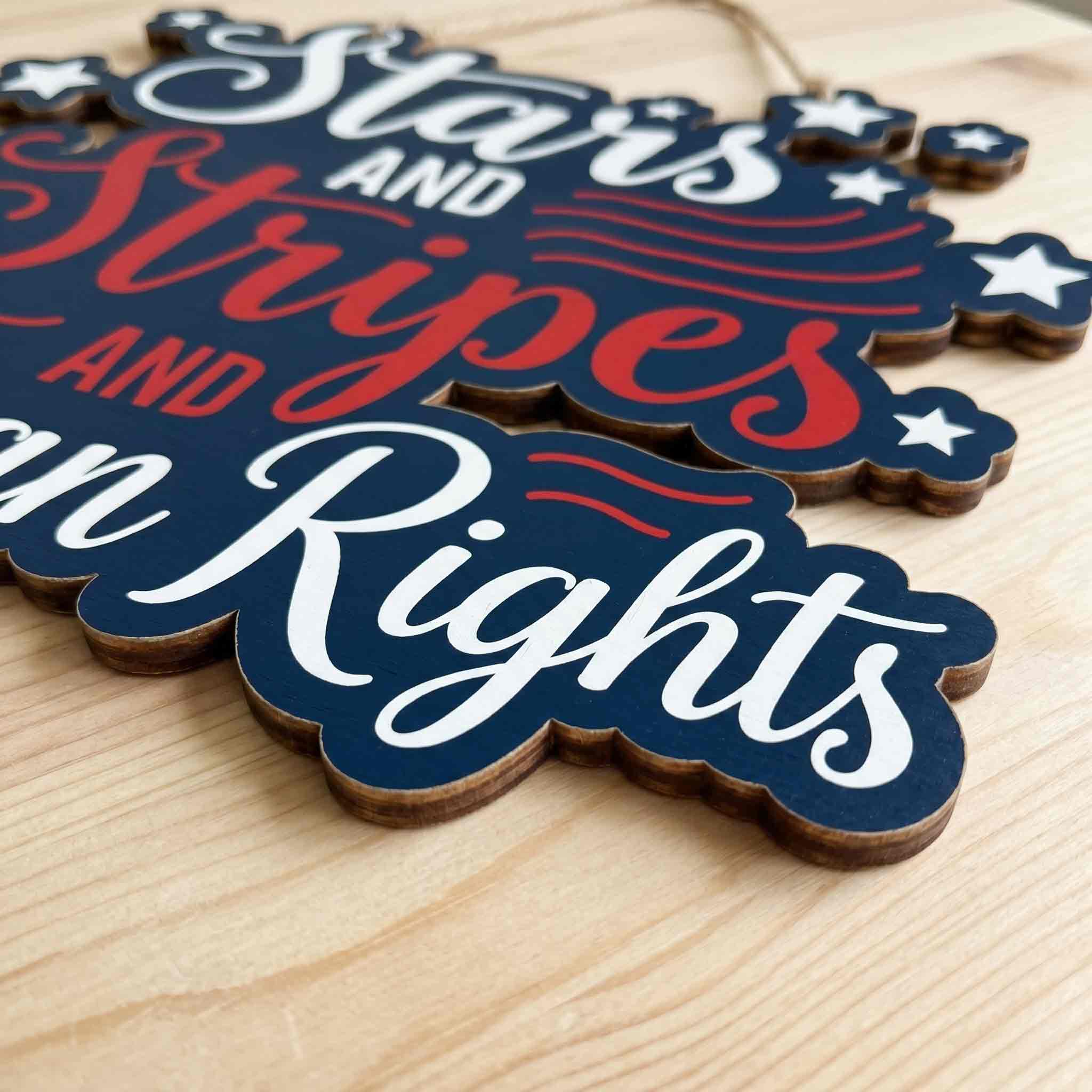 Stars and Stripes and Human Rights Patriotic Quote Wooden Sign