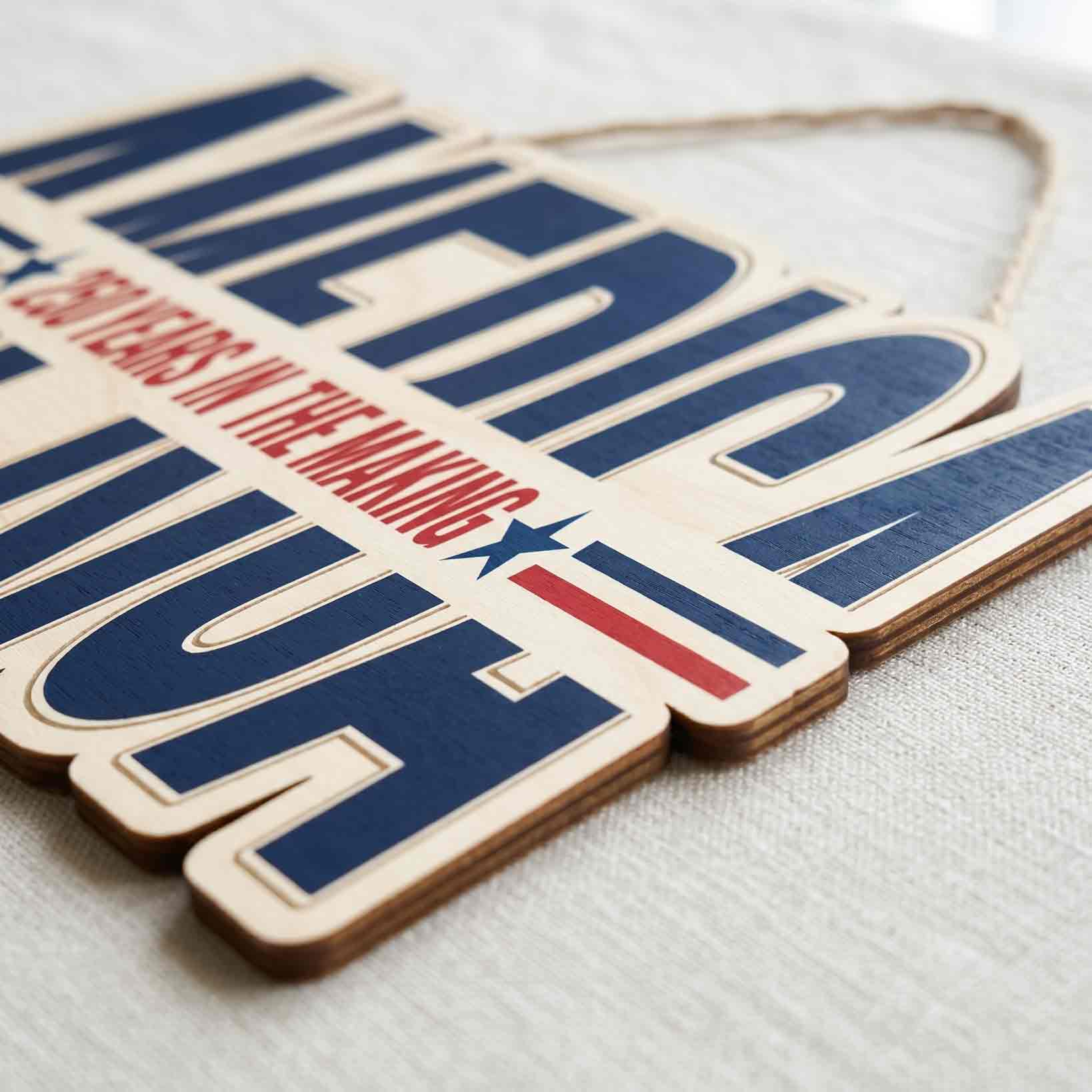 America 250 Years In The Making Wooden Sign
