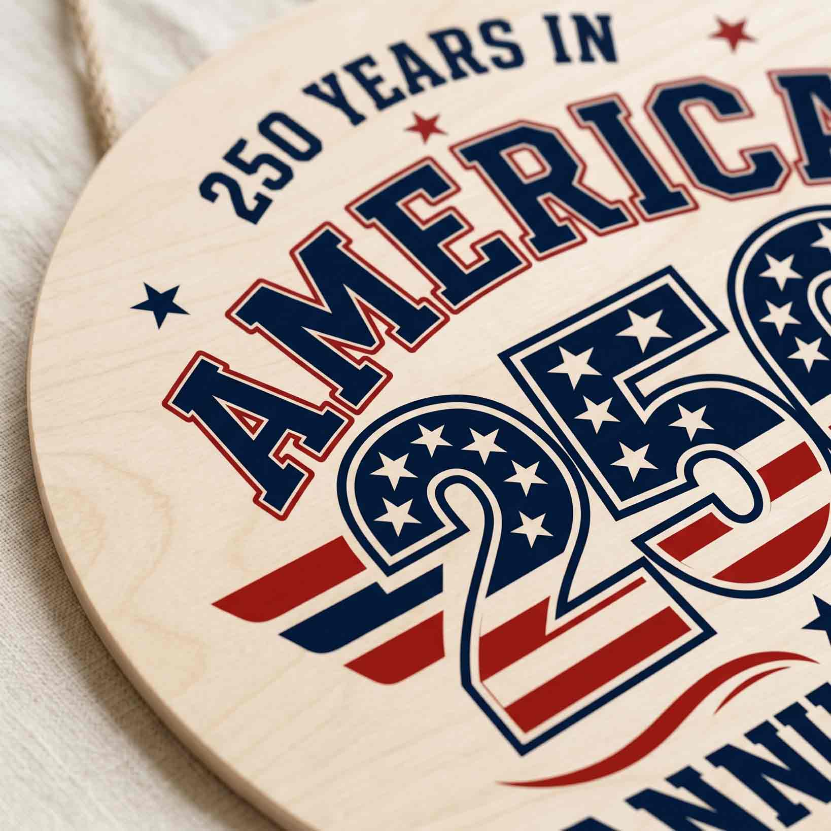America 250 Anniversary Wooden Sign 250 Years In America Patriotic USA Decor
