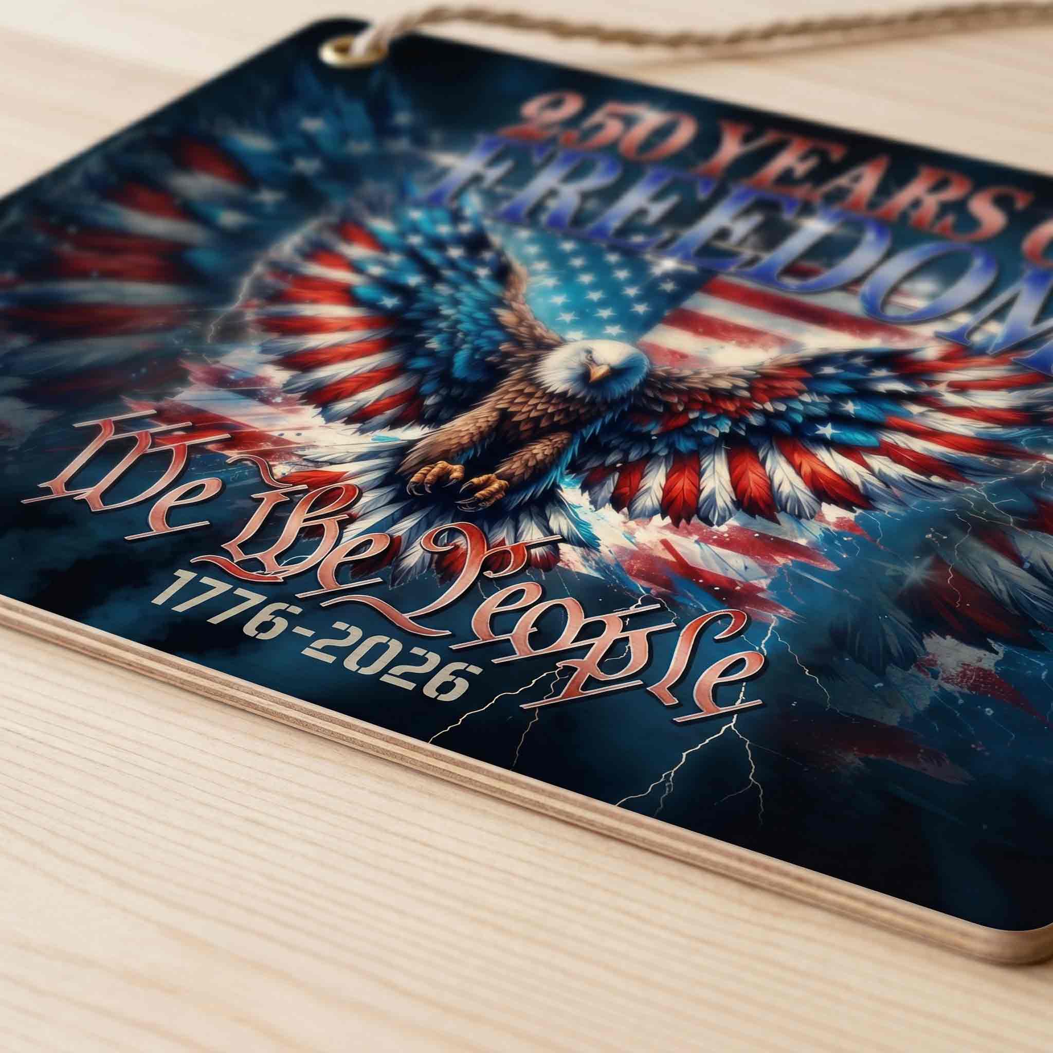 We The People 250th America Anniversary Wooden Sign