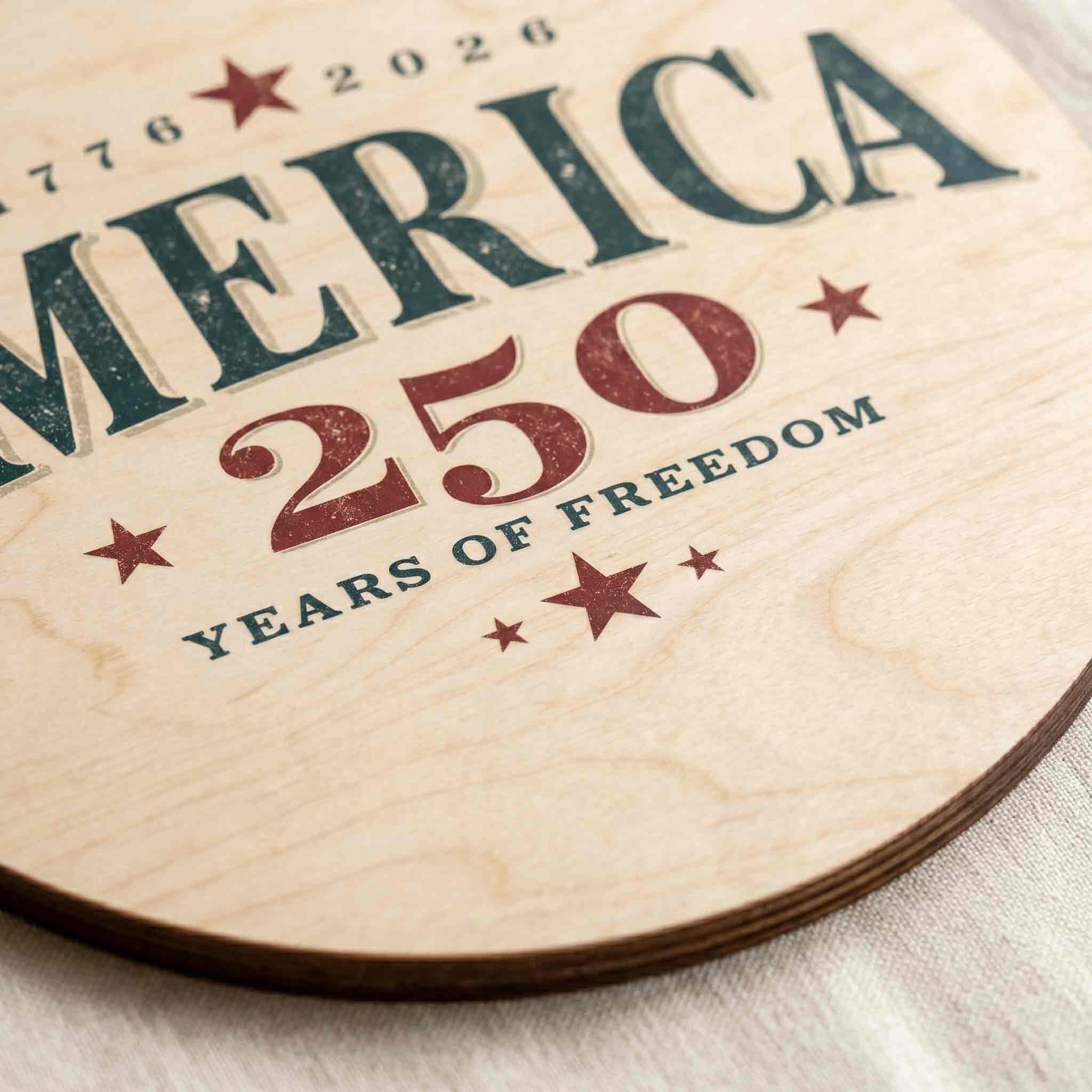 America 250 Years of Freedom Round Rustic Patriotic Wooden Sign