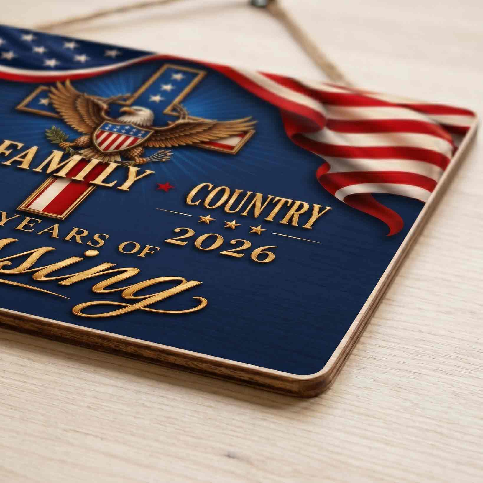America 250th Anniversary God Family Country Faith Patriotic Decor Wooden Sign