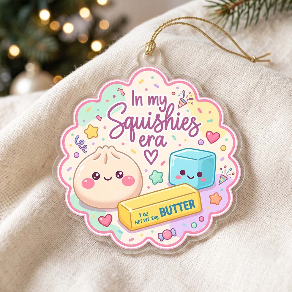 In My Squishies Era Cute Butter Friends Acrylic Christmas Ornament Cute