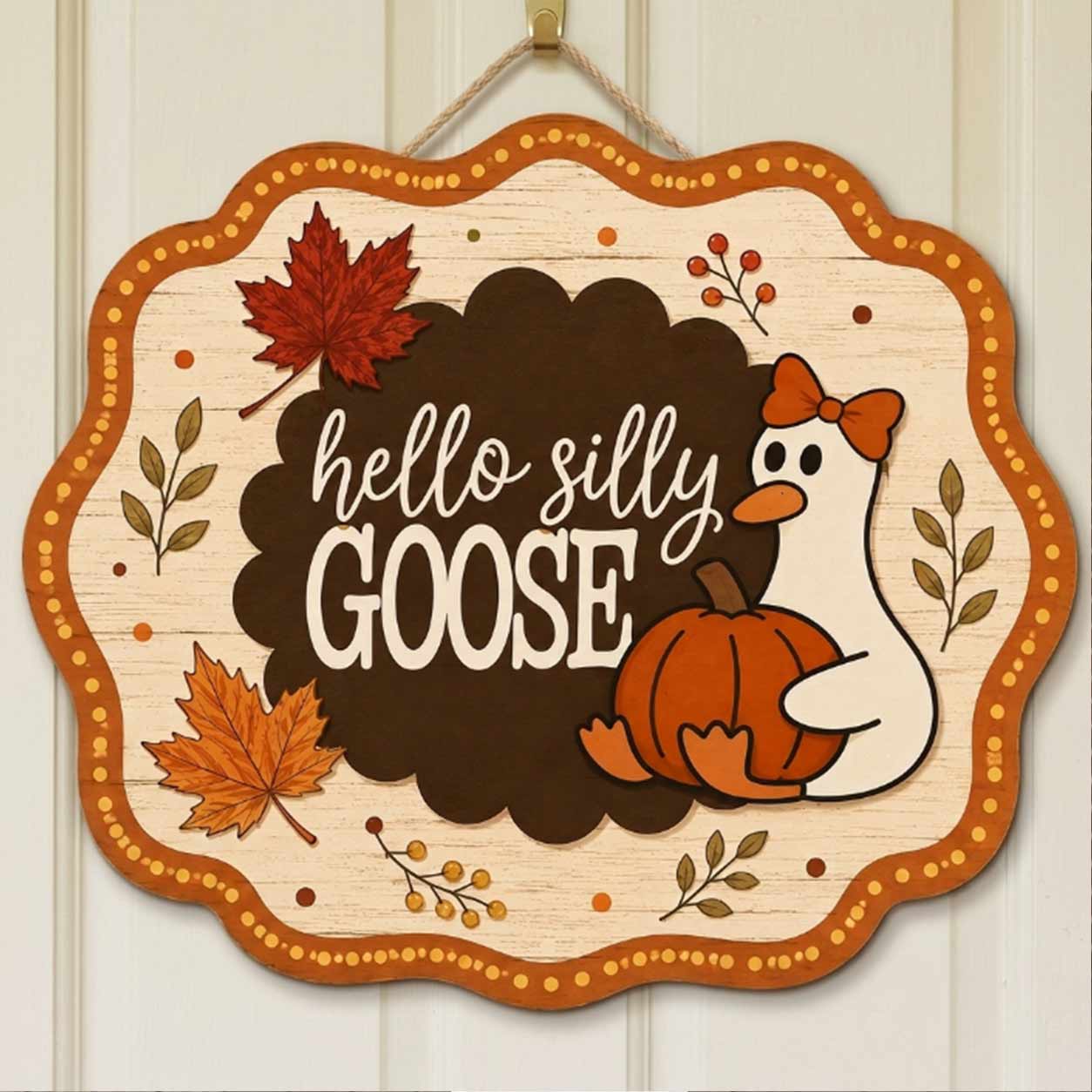 Fall Porch Decor, Hello Silly Goose  Wooden Fall Door Hanger,  Front Door Sign, Farmhouse Fall Decor
