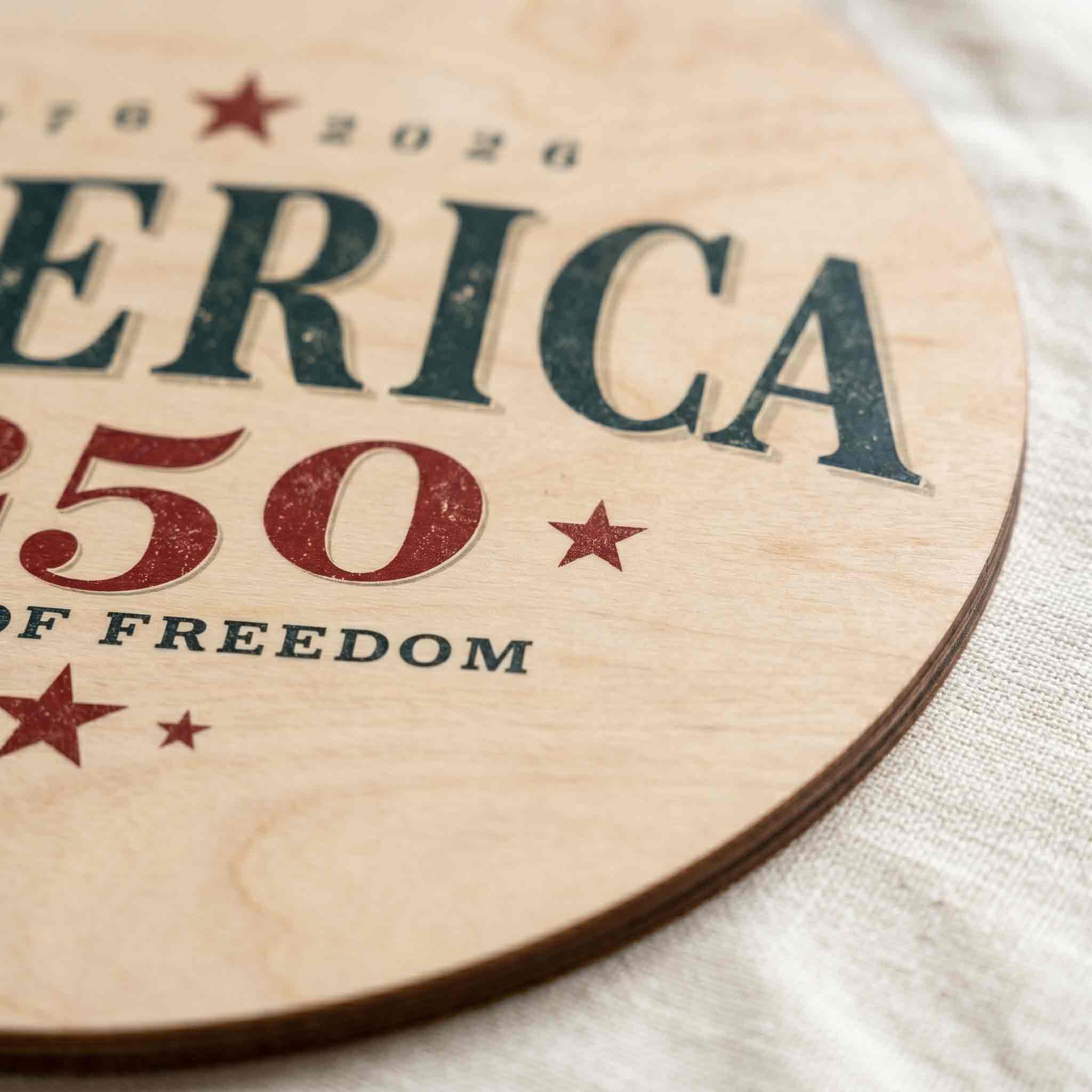 America 250 Years of Freedom Round Rustic Patriotic Wooden Sign