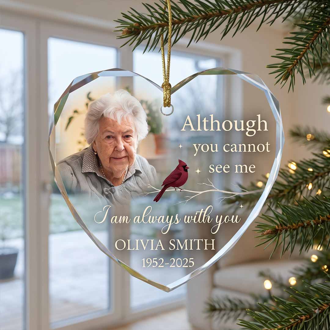Although You Cannot See Me Cardinal Personalized Memorial Custom Name Date Photo Loved One Sympathy Gift Heart Glass Christmas Ornament