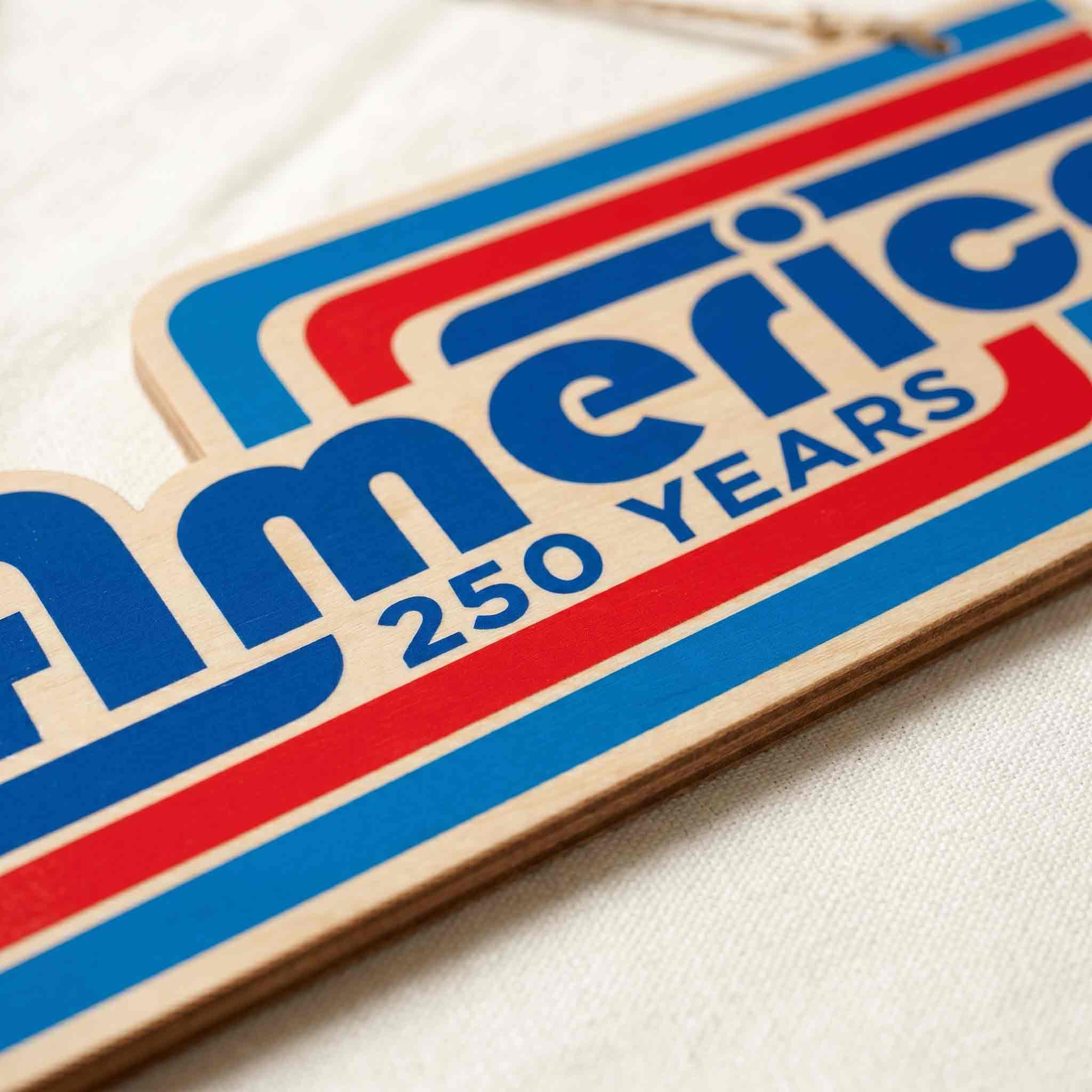 Retro America 250 Years Patriotic Independence Day Celebration Decor Wooden Sign