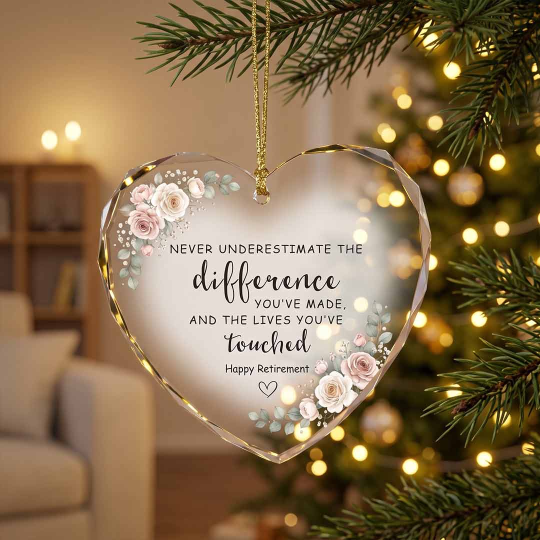 Happy Retirement Never Underestimate The Lives You've Touched Floral Retirement Gift Heart Glass Christmas Ornament