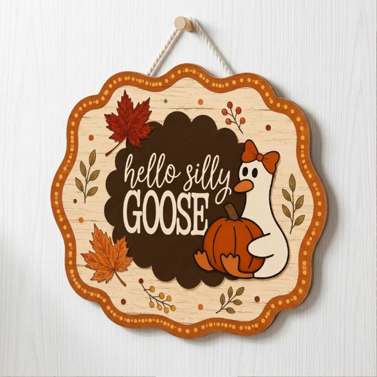 Fall Porch Decor, Hello Silly Goose  Wooden Fall Door Hanger,  Front Door Sign, Farmhouse Fall Decor