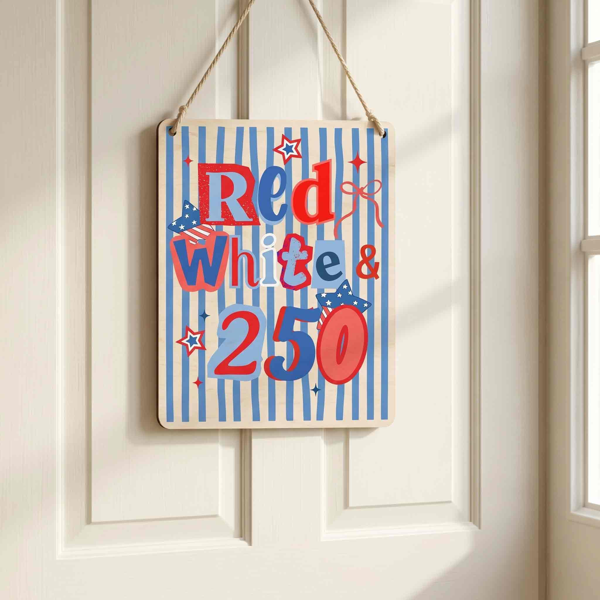 Red White & 250 American Pride Celebration Decor Wooden Sign