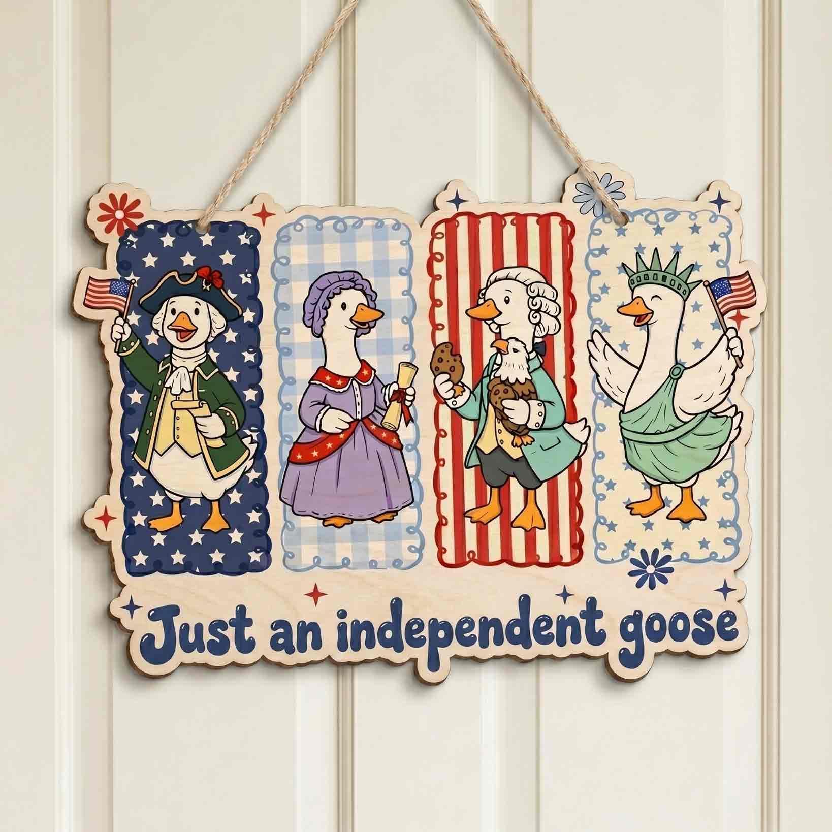 Just an Independent Goose America 250th Anniversary Patriotic Wooden Sign