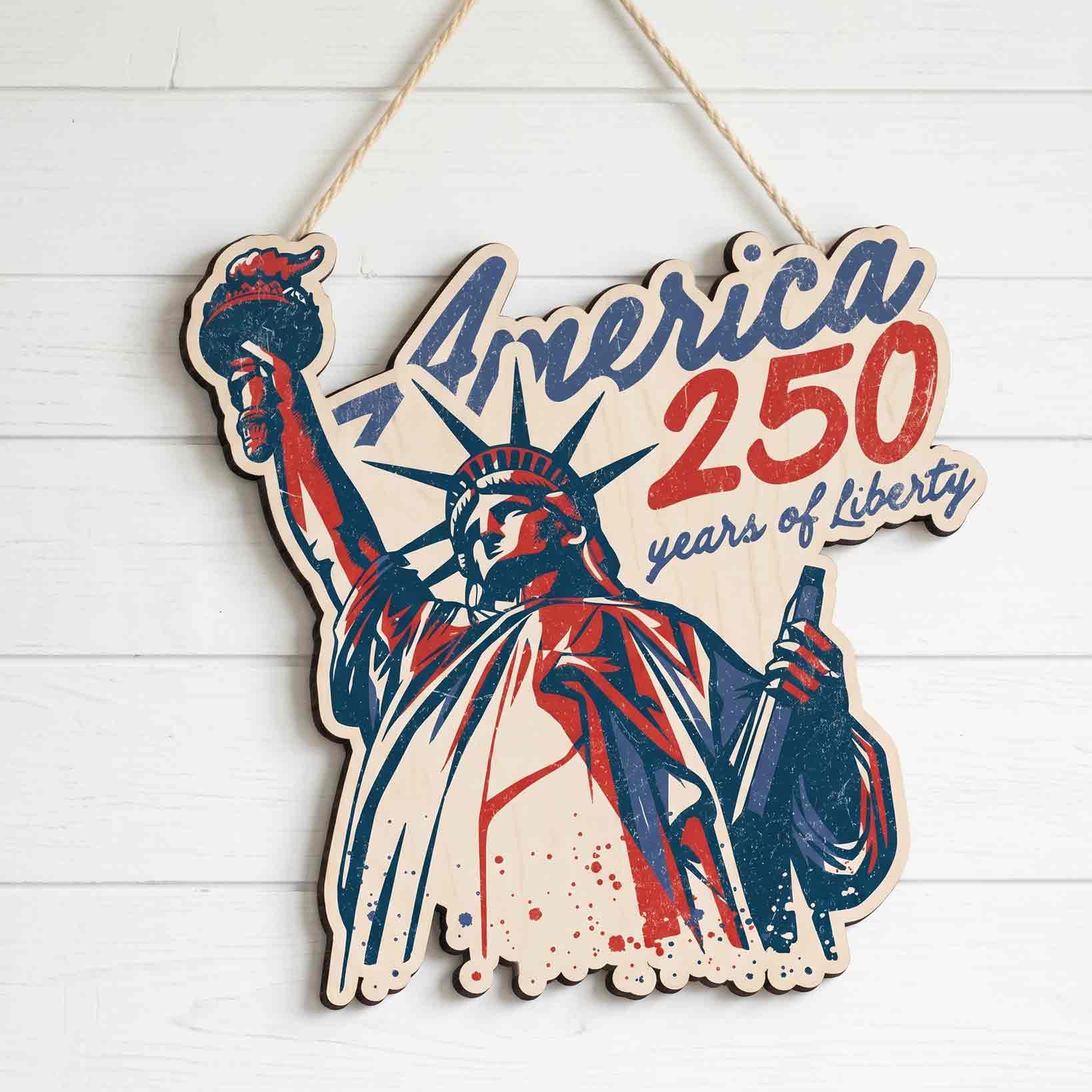 America 250 Years of Liberty Statue of Liberty Patriotic Wooden Sign