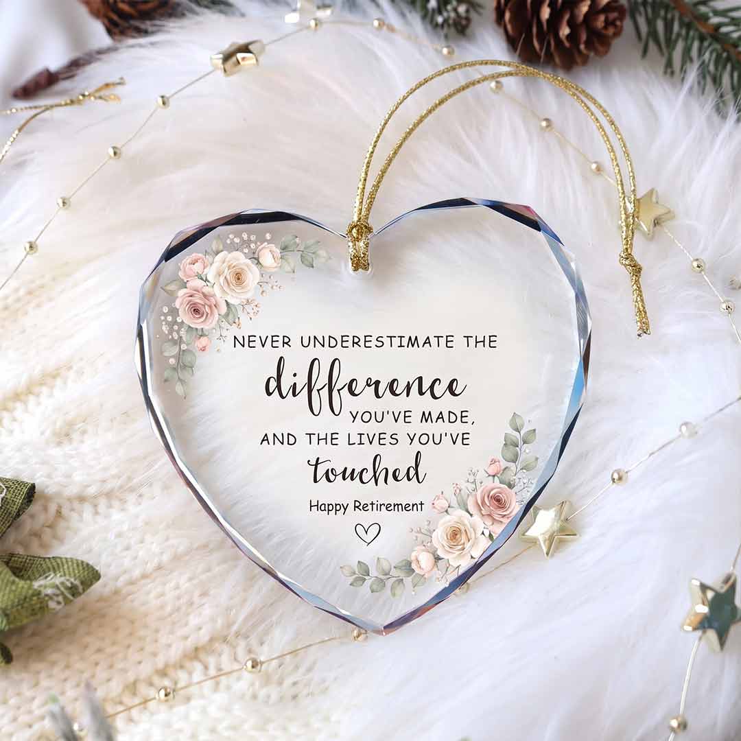 Happy Retirement Never Underestimate The Lives You've Touched Floral Retirement Gift Heart Glass Christmas Ornament