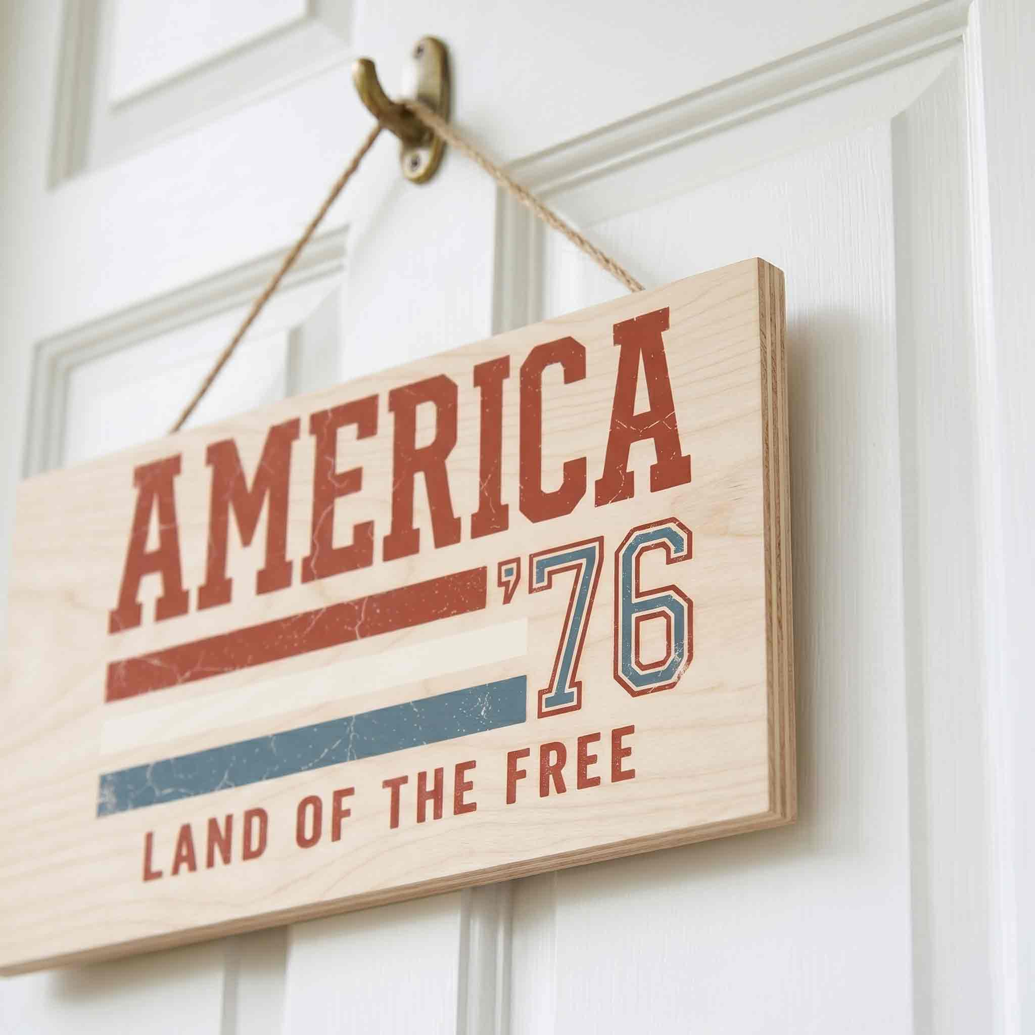 America 76 Land Of The Free Wooden Hanging Sign Patriotic Decor