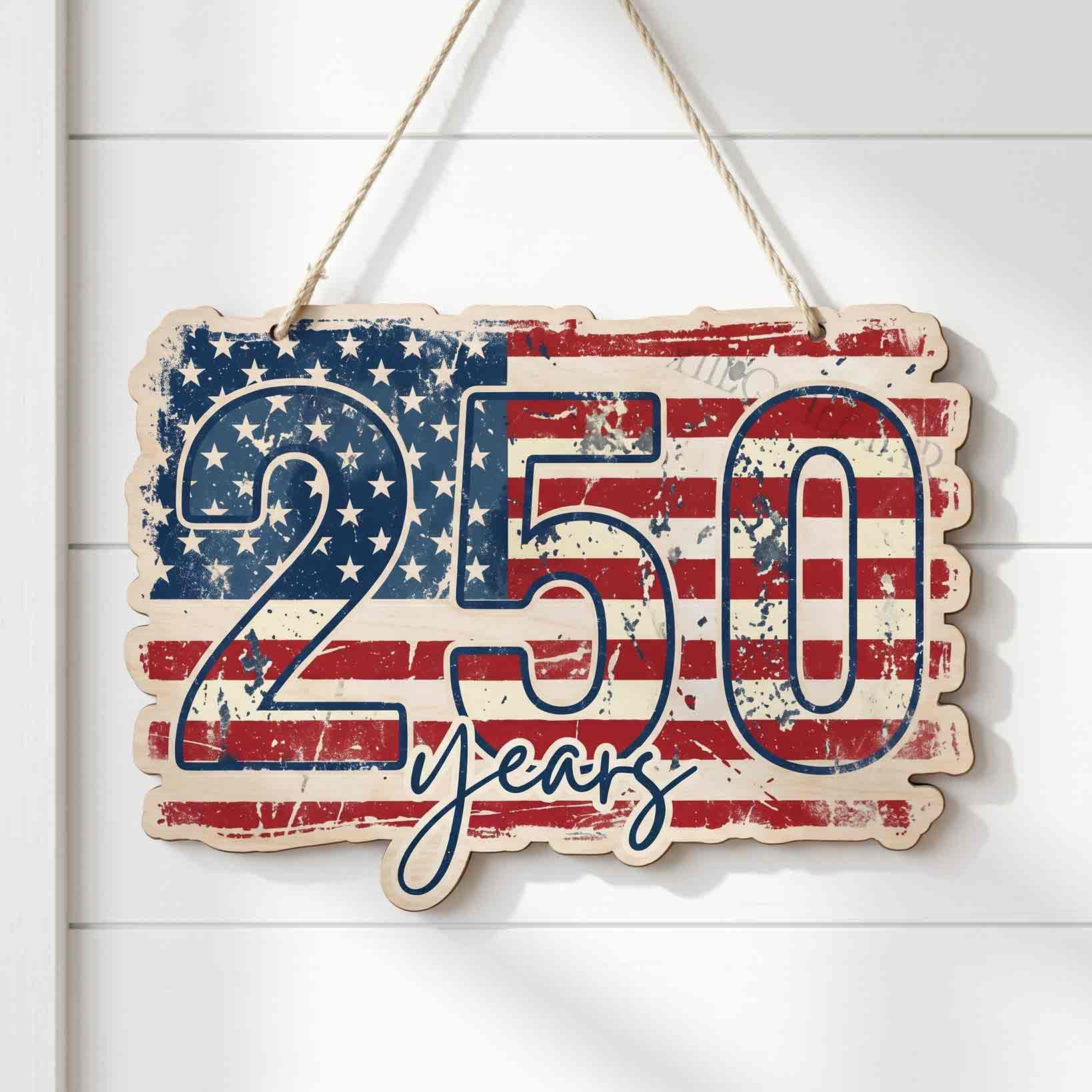 250 Years American Flag Distressed Patriotic Wooden Sign
