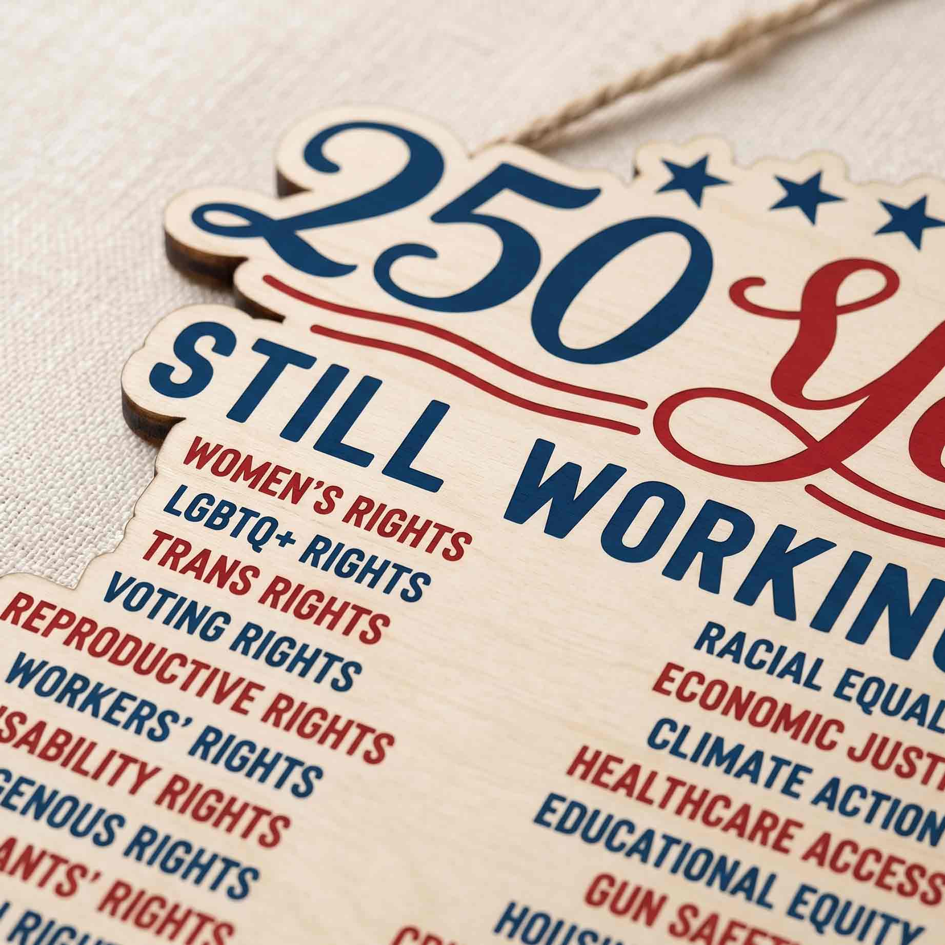 250 Years Still Working On Patriotic Statement Wooden Sign