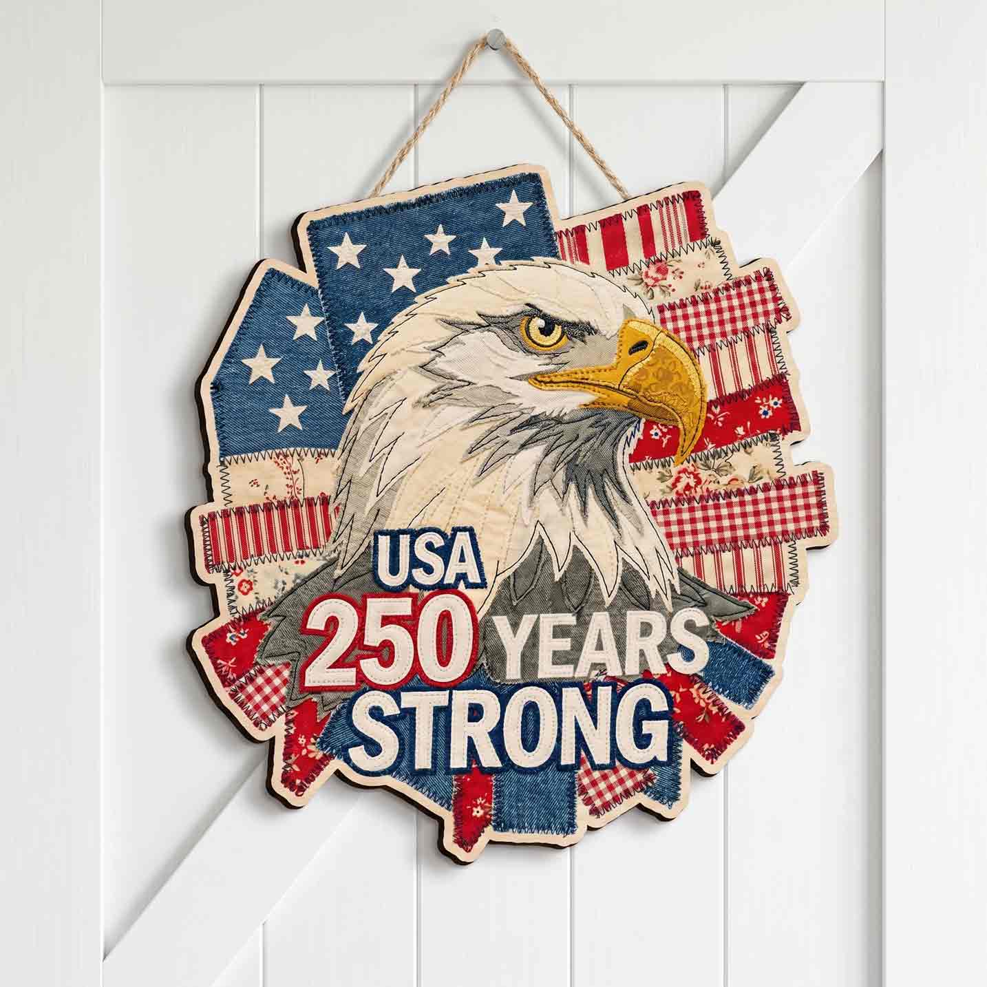 USA 250 Years Strong Bald Eagle Wooden Sign