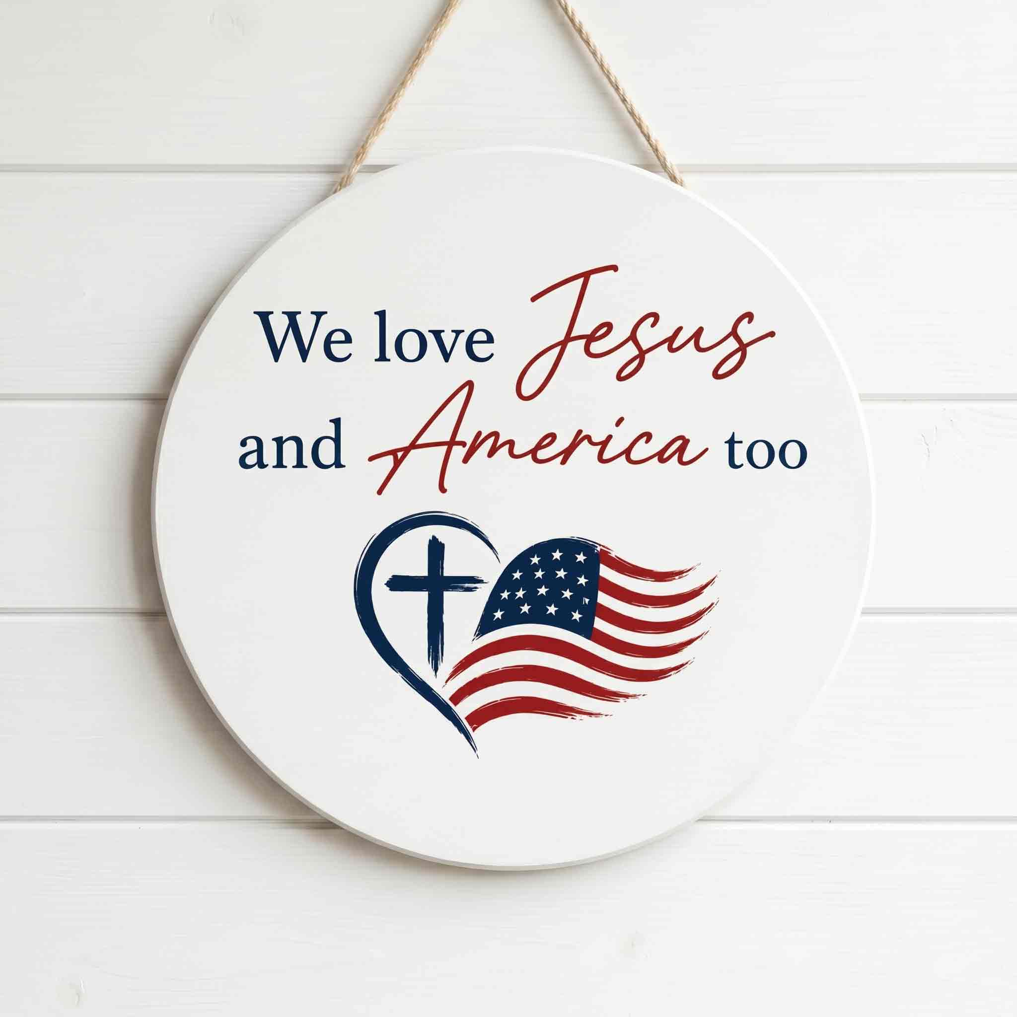 We Love Jesus And America Too Wooden Sign Christian Patriotic Decor