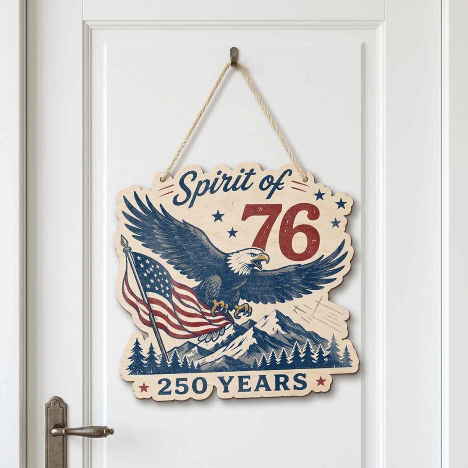 Spirit of 76 Wooden Sign America 250 Years Patriotic Decor