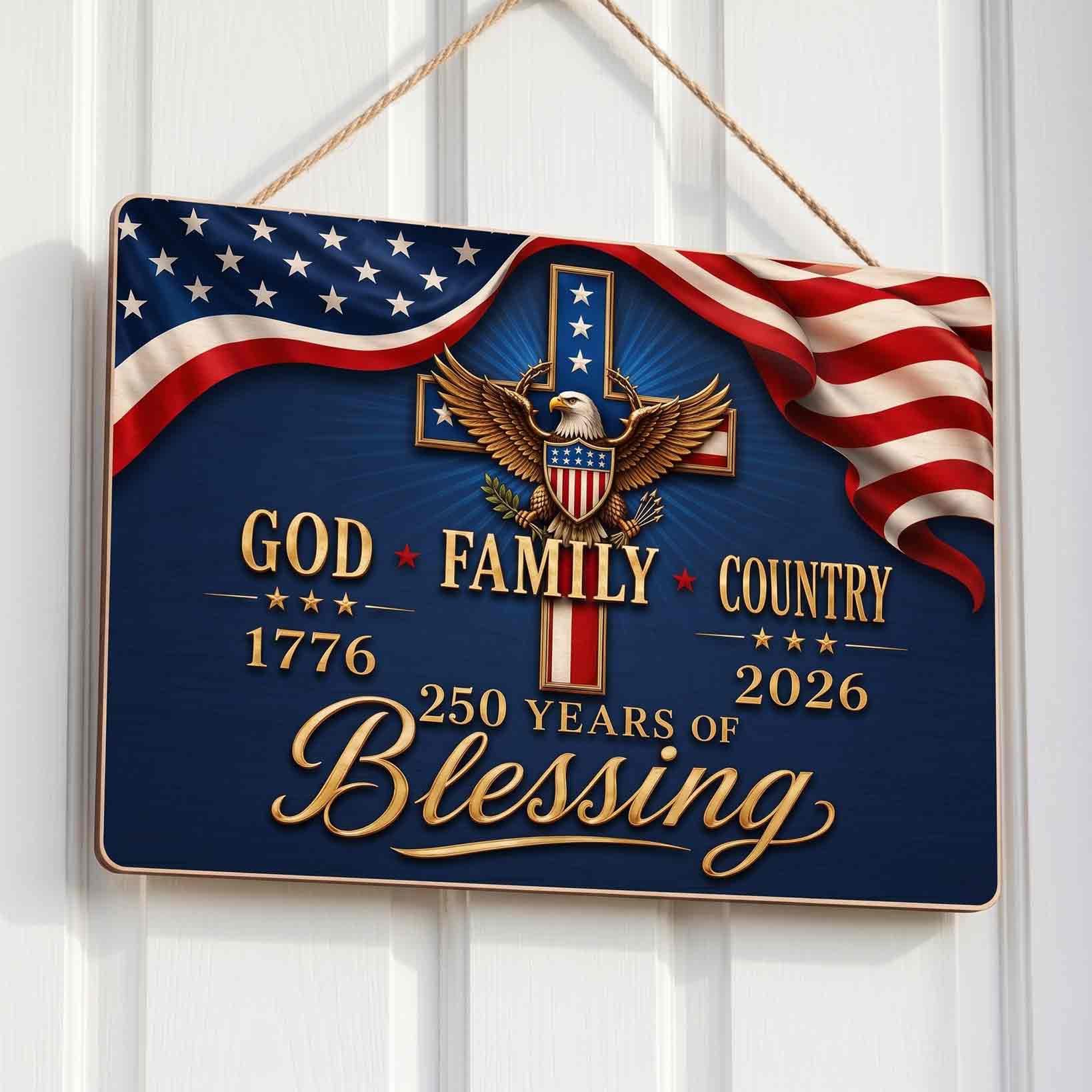 America 250th Anniversary God Family Country Faith Patriotic Decor Wooden Sign