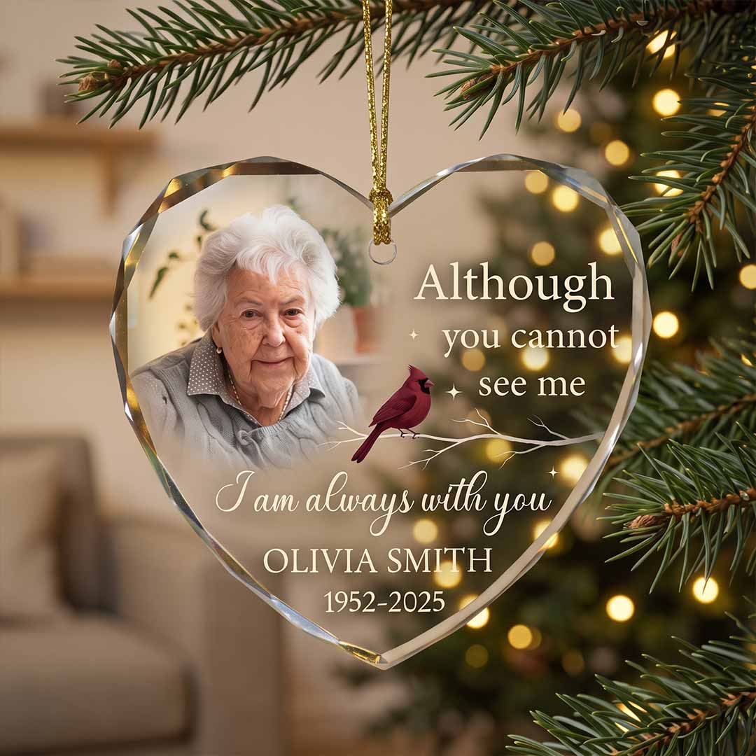 Although You Cannot See Me Cardinal Personalized Memorial Custom Name Date Photo Loved One Sympathy Gift Heart Glass Christmas Ornament