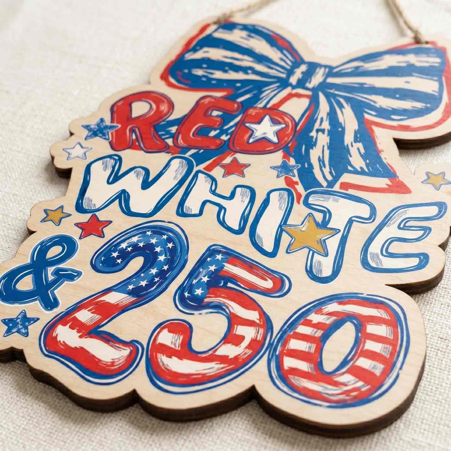 Red White and 250 Patriotic Wooden Sign America 250 Decor